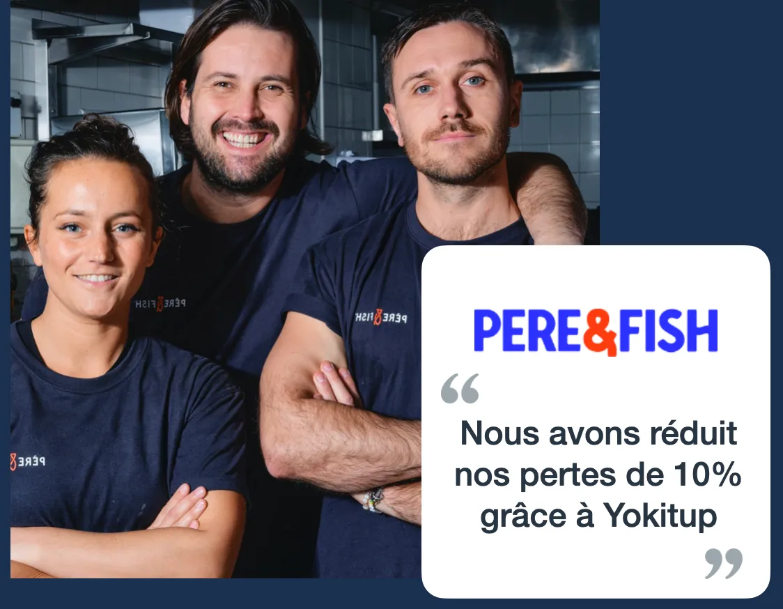L'équipe de Père & Fish, avec la citation « Nous avons réduit nos pertes de 10 % grâce à Yokitup »